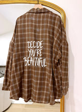 Load image into Gallery viewer, &quot;Decide You’re Beautiful&quot; Flannel
