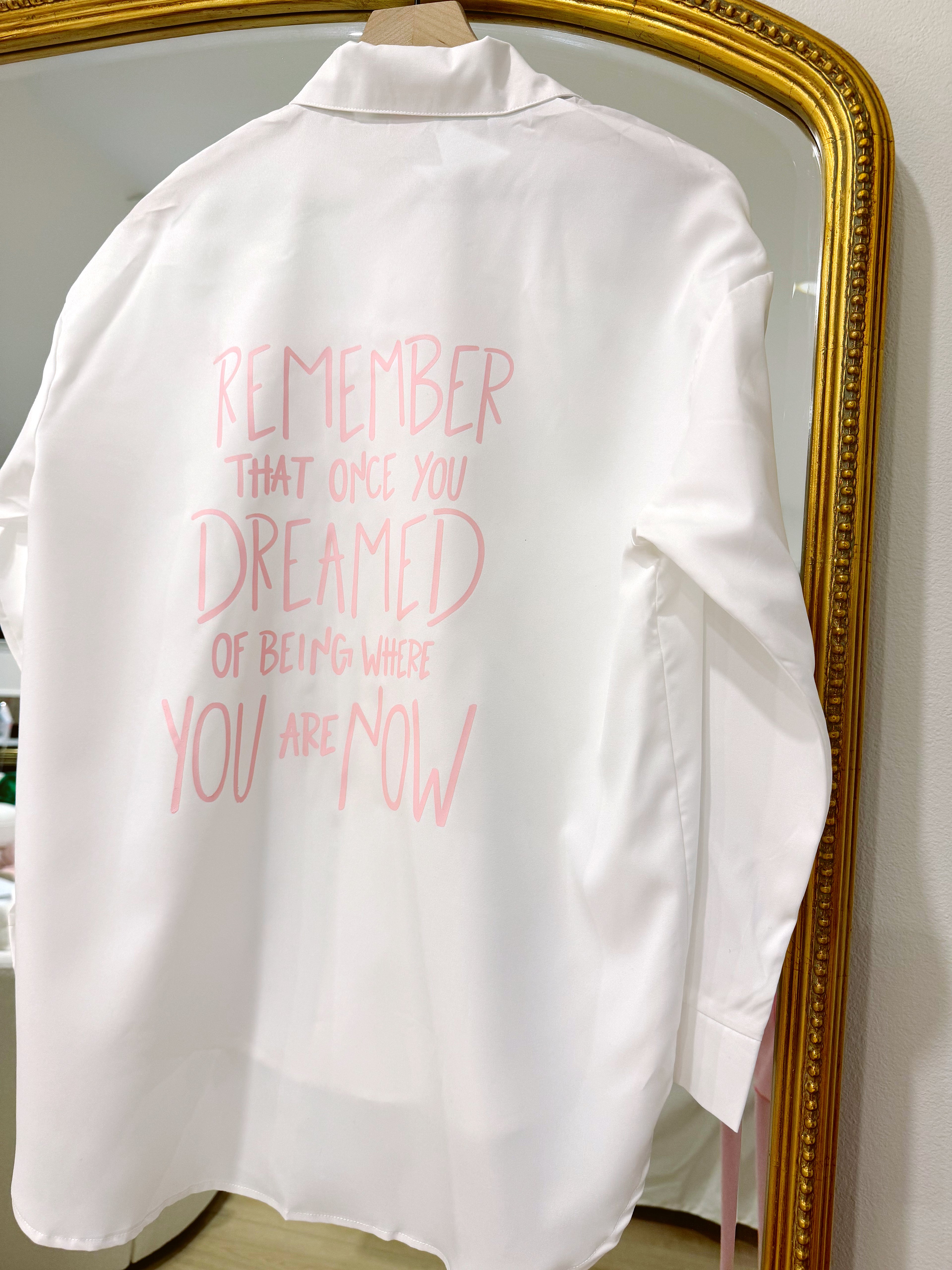 You Dreamed of Being Here Button Up