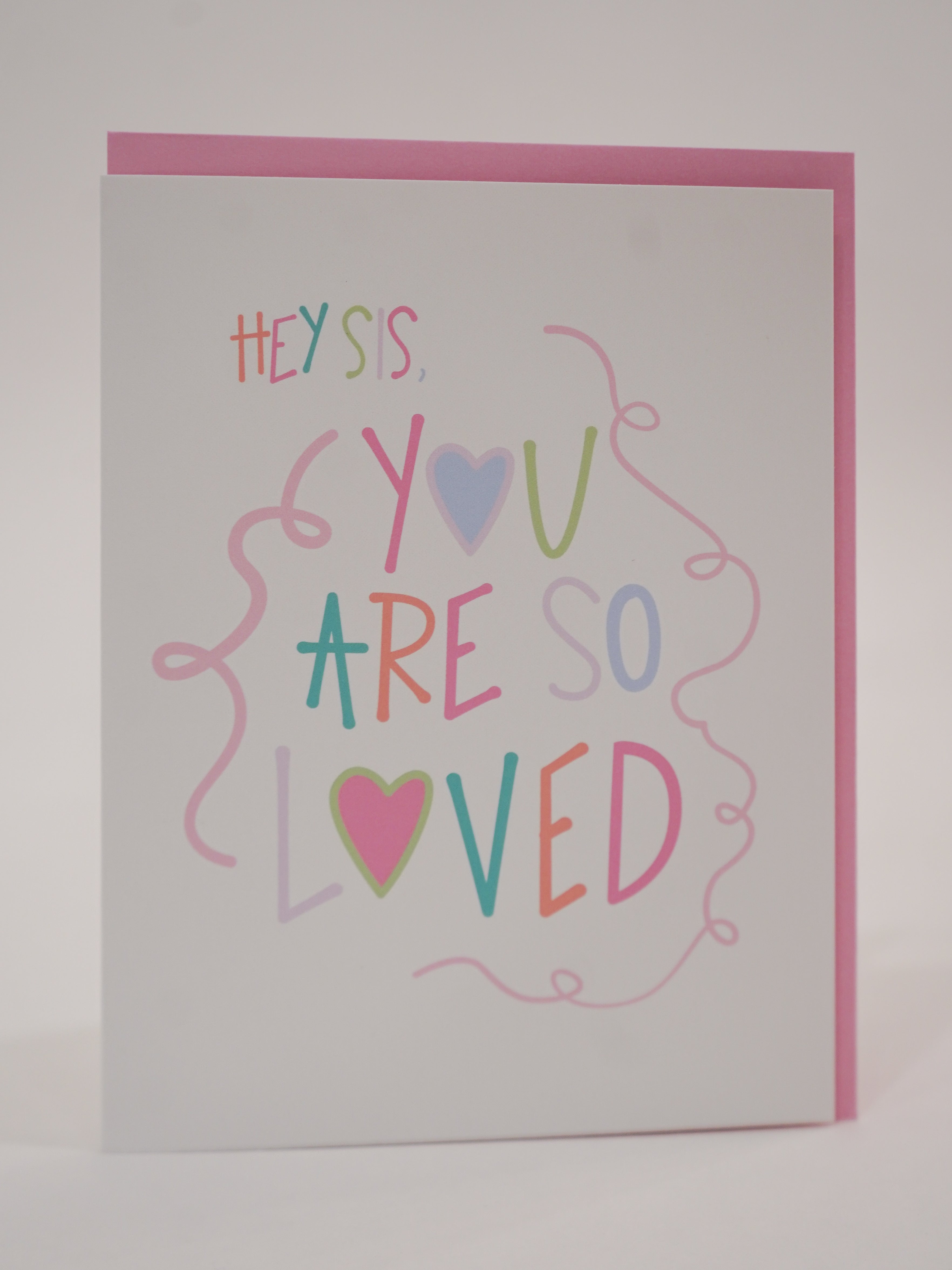 Hey Sis, You Are So Loved Notecard